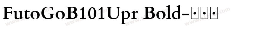 FutoGoB101Upr Bold字体转换